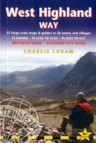Trailblazer West Highland Way : Glasgow to Fort William: 53 Large-Scale Walking Maps & Guides to 26 Towns and Villages - Planning, Places to Stay, Pla （6 Updated）