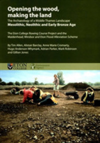 Opening the Wood, Making the Land (Thames Valley Landscapes Monograph)