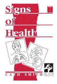 Signs of Health : A Pocket Medical Sign Language Guide (Let's sign Bsl)