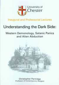 Understanding the Dark Side : Western Demonology, Satanic Roots and Alien Abduction (University of Chester: Inaugural and Professional Lectures)
