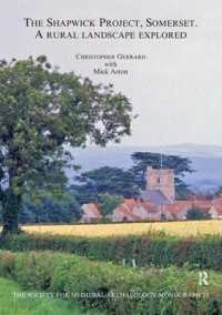 The Shapwick Project, Somerset : A Rural Landscape Explored (The Society for Medieval Archaeology Monographs)