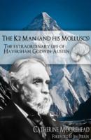 K2 Man and His Molluscs : The Extraordinary Life of Haversham Godwin-Austen