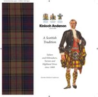 Kinloch Anderson Scotland, a Scottish Tradition : Tailors and Kiltmakers, Tartan and Highland Dress since 1868