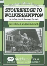 Stourbridge to Wolverhampton : Including the Halesowen Branch (Western Main Line)