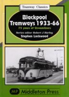 Blackpool Tramways : 75 Years of Streamliners (Tramways) -- Hardback