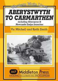 Aberystwyth to Carmarthen : Including Aberayron & Newcastle Emlyn Branches (Western Main Line) （UK）