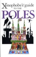 The Xenophobe's Guide to the Poles (Xenophobe's Guides)