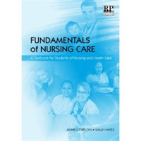 Fundamentals of Nursing Care : A Textbook for Students of Nursing and Healthcare