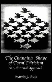 The Changing Shape of Form Criticism : A Relational Approach (Hebrew Bible Monographs)