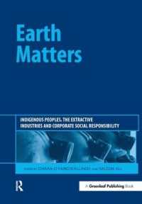 Earth Matters : Indigenous Peoples, the Extractive Industries and Corporate Social Responsibility