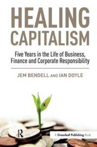 Healing Capitalism : Five Years in the Life of Business, Finance and Corporate Responsibility