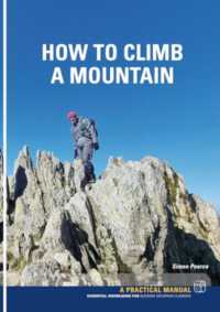 How to Climb a Mountain : Essential knowledge for budding mountain Climbers