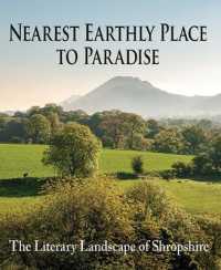 Nearest Earthly Place to Paradise : The Literary Landscape of Shropshire