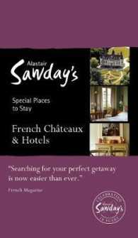 Alastair Sawday's Special Places to Stay French Chateaux & Hotels (Special Places to Stay French Hotels, Chateaux and Other Places) （8TH）