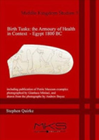 Birth Tusks: the Armoury of Health in Context - Egypt 1800 BC : The Armoury of Health in Context - Egypt 1800 BC