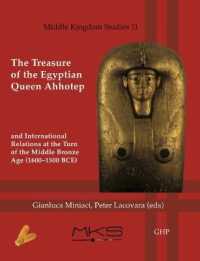 The Treasure of the Egyptian Queen Ahhotep and International Relations at the Turn of the Middle Bronze Age (1600-1500 BCE) (Middle Kingdom Studies)