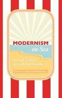 Modernism on Sea : Art and Culture at the British Seaside (Peter Lang Ltd. .2) （2009. XIV, 272 S. 234 mm）