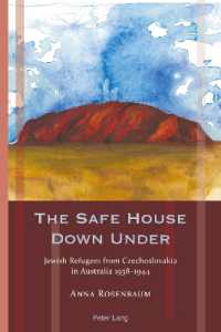 The Safe House Down Under : Jewish Refugees from Czechoslovakia in Australia 1938-1944 (Exile Studies .15) （2017. XVI, 344 S. 17 Abb. 225 mm）