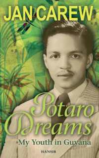 Potaro Dreams : My Youth in Guyana （UK）
