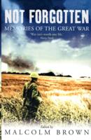 Not Forgotten : Memories of the Great War