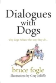Dialogues with Dogs : Why Dogs Behave the Way They Do -- Paperback