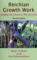 Reichian Growth Work : Melting the Blocks to Life and Love （2ND）