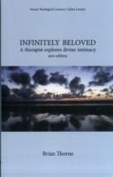 Infinitely Beloved : A Therapist Explores Divine Intimacy -- Paperback / softback （2 Revised）