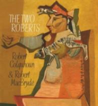 The Two Roberts : Robert Colquhoun & Robert MacBryde