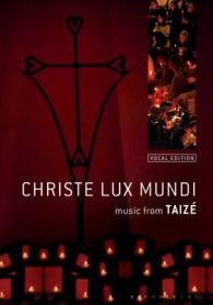 Christe Lux Mundi: Music from Taize （Vocal）