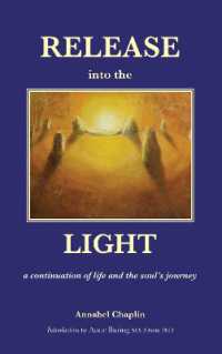Release into the Light : a continuation of life and the soul's journey