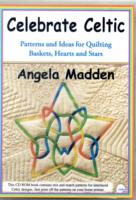 Celebrate Celtic : Patterns and Ideas for Quilting Baskets, Hearts and Stars -- Digital
