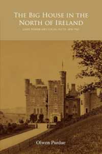 The Big House in the North of Ireland : Land, Power and Social Elites, 1878-1960