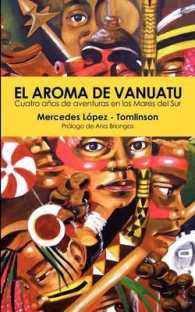 El Aroma De Vanuatu : Cuatro Anos De Aventuras En Los Mares Del Sur