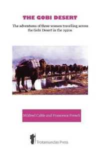 The Gobi Desert : The Adventures of Three Women Travelling Across the Gobi Desert in the 1920s （Revised）