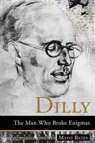 Dilly : The Man Who Broke Enigmas （Reprint）