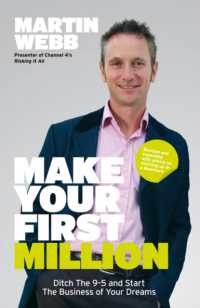 Make Your First Million : Ditch the 9-5 & Start the Business of Your Dreams （2ND）