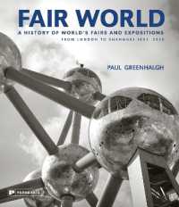 Fair World : A History of World's Fairs and Expositions from London to Shanghai 1851-2010