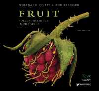 ロブ・ケスラー、ヴォルフガング・シュトゥッピー『世界で一番美しい果実図鑑』（原書）<br>Fruit : Edible, Inedible, Incredible (Seeds / Pollen / Fruit) （2ND）