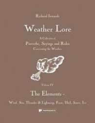 Weather Lore : The Elements--Wind, Sea, Thunder & Lightning, Frost, Hail, Snow, Ice 〈4〉 （Reprint）