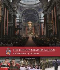 The London Oratory School : A Celebration of 150 Years