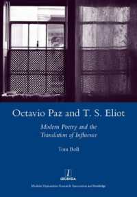 Octavio Paz and T. S. Eliot : Modern Poetry and the Translation of Influence