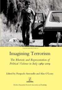 Imagining Terrorism : The Rhetoric and Representation of Political Violence in Italy 1969-2009