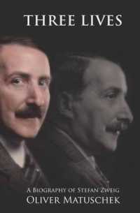 Three Lives : A Biography of Stefan Zweig