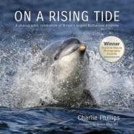 On a Rising Tide : A Photographic Celebration of Britain's Largest Bottlenose Dolphins