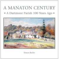 A Manaton Century : A Dartmoor Parish 100 Years Ago