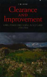 Clearance and Improvement : Land， Power and People in Scotland， 1700-1900