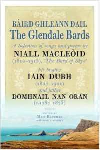 The Glendale Bards : A Selection of Songs and Poems by Niall Macleoid (1843-1913), 'The Bard of Skye', His Brother Iain Dubh (1847-1901) and Father Domhnall nan Oran (c.1787-1873)