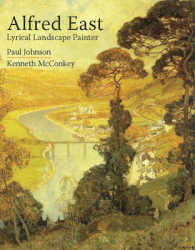 Alfred East : Lyrical Landscape Painter