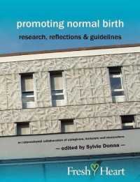 Promoting Normal Birth : Research, Reflections and Guidelines (Fresh Heart Books for Better Birth) （British）