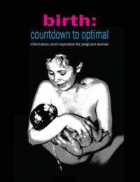 Birth: Countdown to Optimal : Information and Inspiration for Pregnant Women (Books for Better Birth)